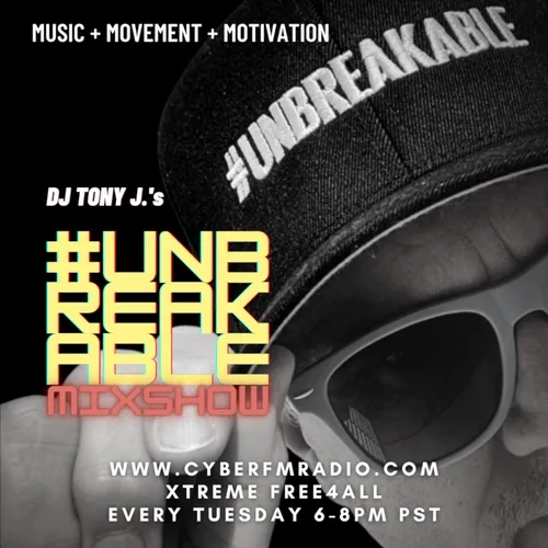 The #UNBREAKABLE Mixshow w/DJ Tony J.