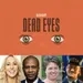 25 - The True Meaning of Dead Eyes