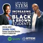 Shawna Young, former executive director of the Scratch Foundation, says it’s critical for Black & Brown students to have access to STEM education.
