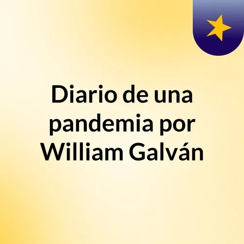 Diario de una pandemia por William Galván