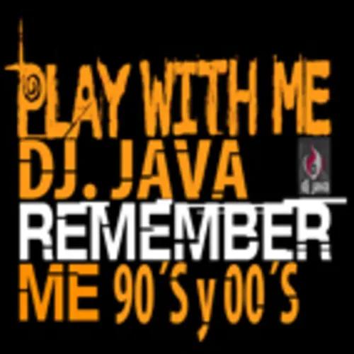 Remember 90 y 2000 en PLAY WITH ME by Dj Java