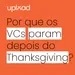 Porque os VCs param depois do thanksgiving? (Pergunte ao VC 318)