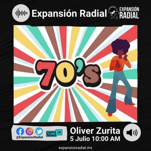 Expansión Radial Al Aire con Oliver Zurita - Especial de los 70's
