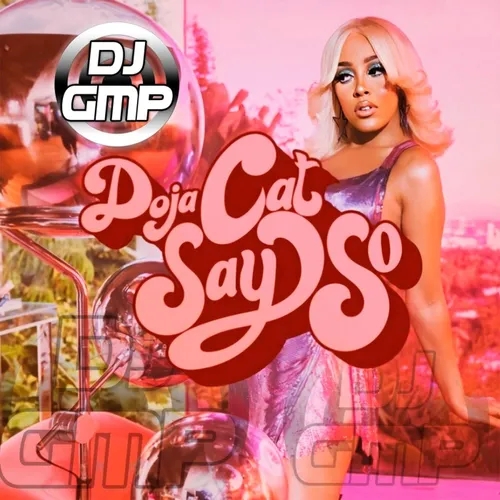Doja Cat - Say So - DJ GMP