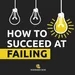 562. How to Succeed at Failing, Part 2: Life and Death