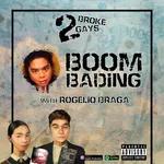 #2BrokeGays Ep26 Boom Bading with Rogelio Braga