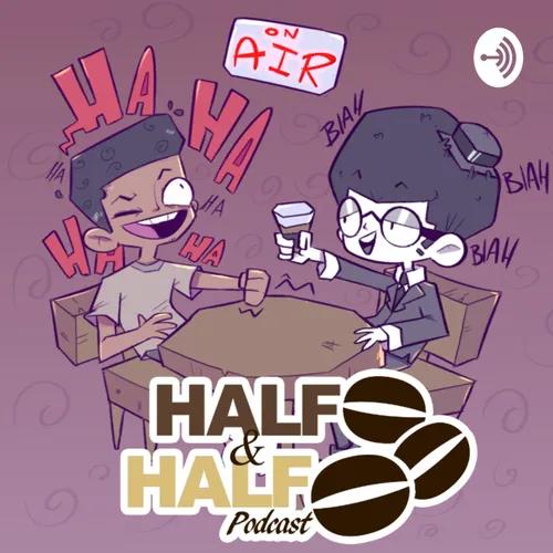 Half & Half Podcast