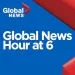 Global News Hour at 6 - Feb. 18, 2023