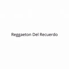 Reggaeton Del Recuerdo