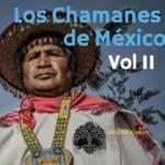 Los Chamanes de México Volumen 2, Parte 3, de Jacobo Grinver 