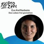 #40: Eva Keiffenheim - Das Leben frei gestalten.
