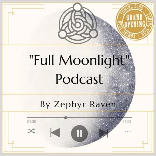 "Full Moonlight" By Zephyr Raven
