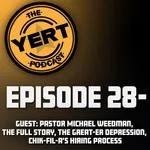 Ep. 28 - (Guest: Pastor Michael Weedman, The FULL Story, The Great-er Depression, Chik-fil-a’s hiring process)