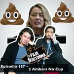 Episodio 157 - 2 Ambers No Cup