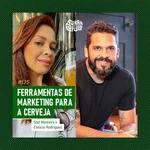 Ferramentas de Marketing para a Cerveja. Papo com Stef Monteiro e Estácio Rodrigues | Surra #135