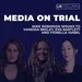 Media On Trial - Vanessa Beeley, Eva Bartlett & Fiorella Isabel