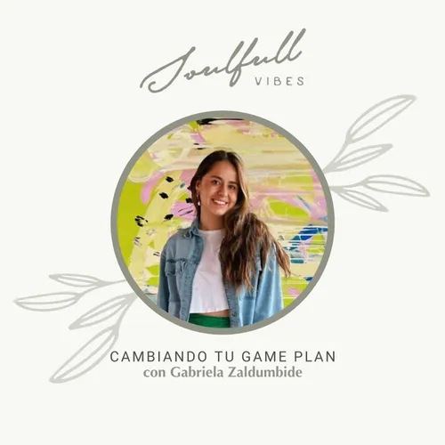 148 - cambiando tu game plan con Gabriela Zaldumbide