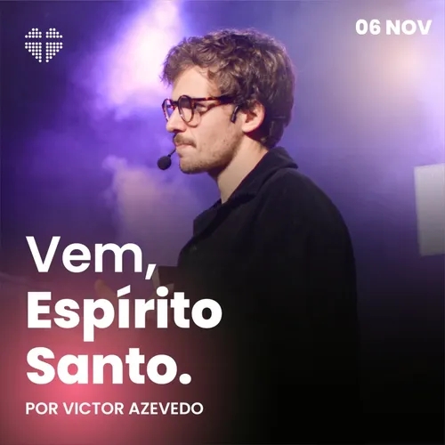 Vem, Espírito Santo | Igreja Por Amor | Victor Azevedo | 06 de novembro de 2022