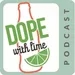 Dr. Kamala Dutt "Dope with Lime" Ep. 44
