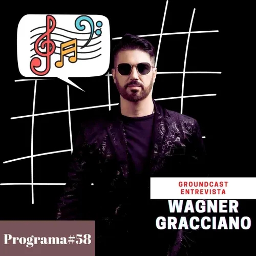 Groundcast Entrevista #58: Wagner Gracciano
