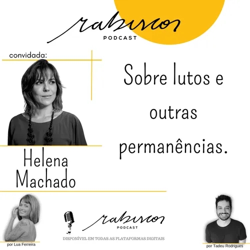 Sobre lutos e outras permanências - com Helena Machado
