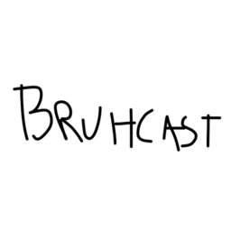 BruhCast
