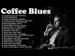 Coffee & Blues Music - Relaxing Blues In The Morning For Happy Day - Good Mood Blues