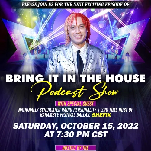 'BRING IT IN THE HOUSE' - new Podcast Show - Episode 79