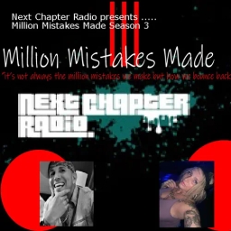Next Chapter Radio presents Million Mistakes Made Season 3