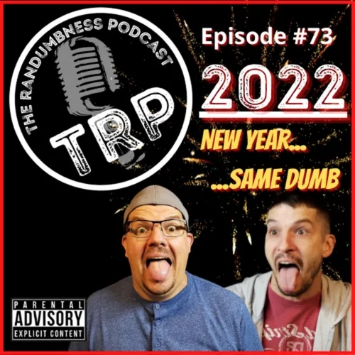 Episode #73 | New Year, Same Dumb