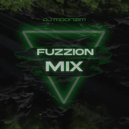 Fuzzion Mix by DJ Moonzim