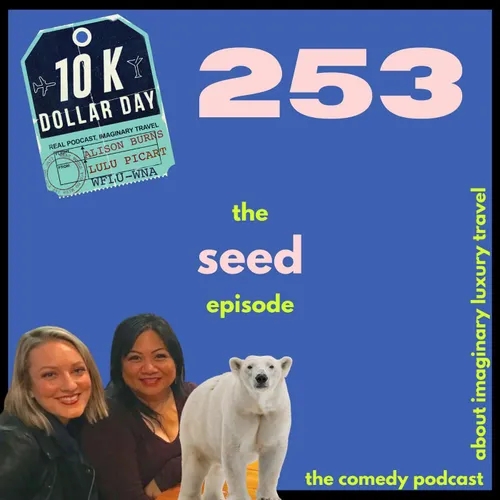 253: The Seed Episode.