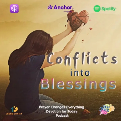 "Conflicts into Blessings" 