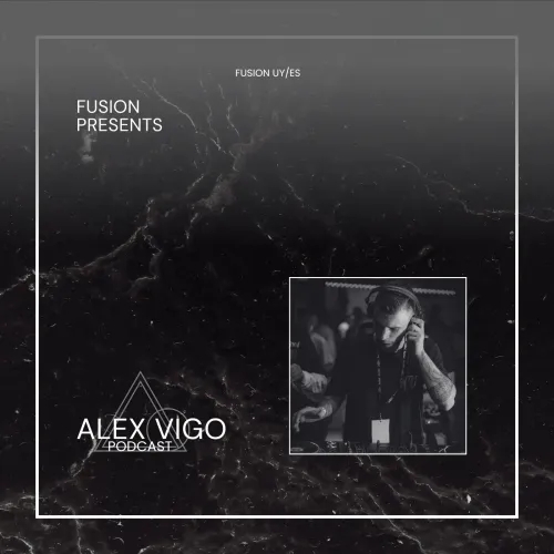 Fusion presents: Alex Vigo Podcast 