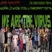 We Are The Virus worldwidecollaboration 