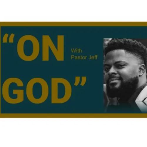 "On God" with Pastor Jeff