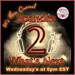 Spandex 2 What's Next 8-10-22