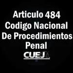 Articulo 484 Código Nacional de Procedimientos Penal