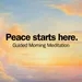 A Peaceful Guided Morning Meditation to Start Your Day