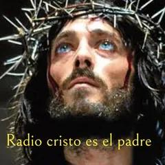 Radio Cristo es el padre