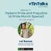 EP 15: PADAM! Pride and Prejudice (A Pride Month Special)