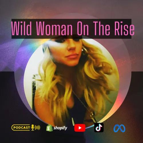 "Wild Woman on the Rise" with Amanda Corvelle