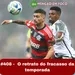 #408 - Flamego é goleado pelo Atlético Mineiro em casa e afasta chances de título 