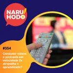 Naruhodo #354 - Consumir vídeos e podcasts em velocidade 2x atrapalha o aprendizado?