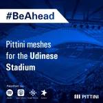 Ep. 17 - Pittini meshes for the Udinese Stadium