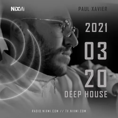 2021-03-20 - PAUL XAVIER - DEEP HOUSE