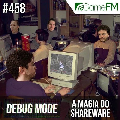 Debug Mode #458: A magia do shareware - Podcast