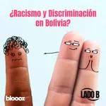 ¿Racismo y Discriminación en Bolivia?