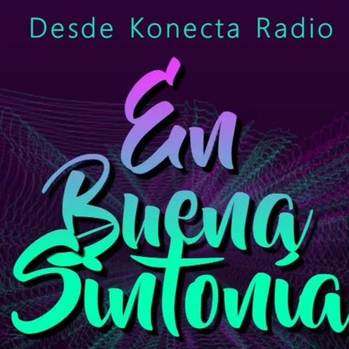 En Buena Sintonia & Konecta Radio