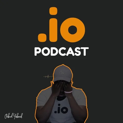 .io Podcast - By Obed Yeboah